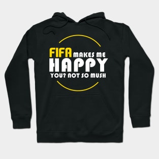 FIFA MAKES ME HAPPY Hoodie